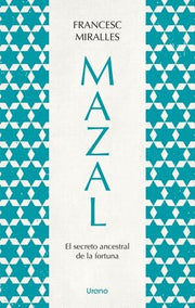Portada del libro MAZAL. EL SECRETO ANCESTRAL DE LA FORTUNA - Compralo en ByAnaCeci.com