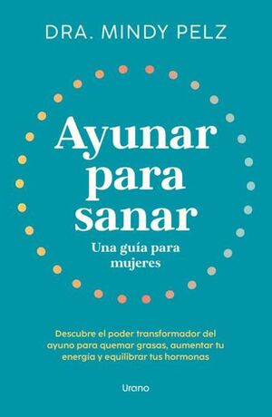 Portada del libro AYUNAR PARA SANAR. UNA GUIA PARA MUJERES - Compralo en ByAnaCeci.com