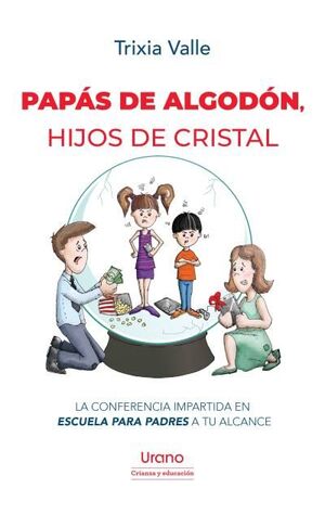 Portada del libro PAPÁS DE ALGODON, HIJOS DE CRISTAL - Compralo en ByAnaCeci.com