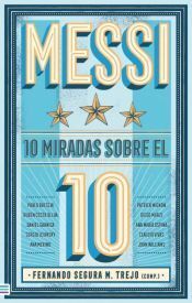 Portada del libro MESSI: 10 MIRADAS SOBRE EL 10 - Compralo en ByAnaCeci.com
