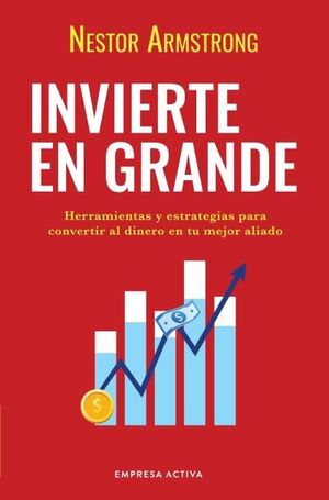Portada del libro INVIERTE EN GRANDE - Compralo en ByAnaCeci.com