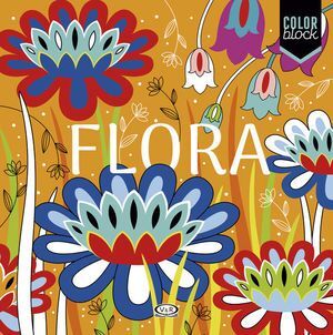 Portada del libro FLORA. COLOR BLOCK - Compralo en ByAnaCeci.com