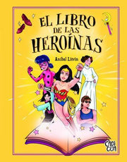 Portada del libro EL LIBRO DE LAS HEROINAS - Compralo en ByAnaCeci.com