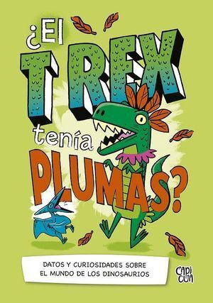 Portada del libro ¿EL T-REX TENÍA PLUMAS? - Compralo en ByAnaCeci.com