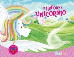 Portada del libro EL HEROICO UNICORNIO: CUENTOS MAGICOS POP UP BFPEG9933 - Compralo en ByAnaCeci.com