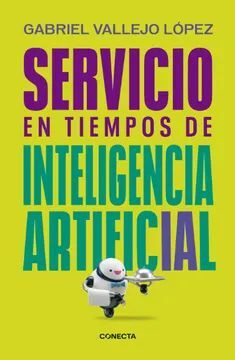 Portada del libro SERVICIO EN TIEMPOS DE INTELIGENCIA ARTIFICIAL - Compralo en ByAnaCeci.com