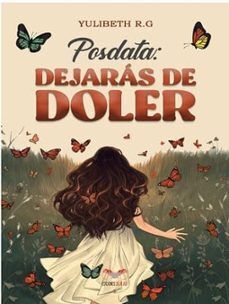 Portada del libro POSDATA: DEJARÁS DE DOLER - Compralo en ByAnaCeci.com