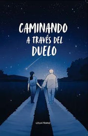 Portada del libro CAMINANDO A TRAVES DEL DUELO - Compralo en ByAnaCeci.com