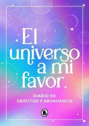 Portada del libro EL UNIVERSO A MI FAVOR - Compralo en ByAnaCeci.com