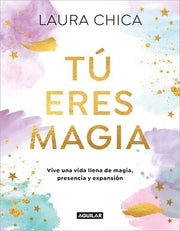 Portada del libro TU ERES MAGIA - Compralo en ByAnaCeci.com