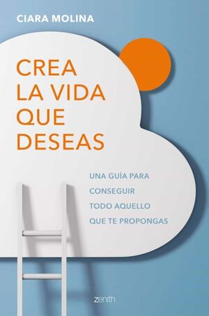 Portada del libro CREA LA VIDA QUE DESEAS - Compralo en ByAnaCeci.com