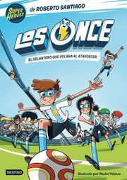 Portada del libro LOS ONCE 1: EL DELANTERO QUE VOLABA AL ATARDECER - Compralo en ByAnaCeci.com