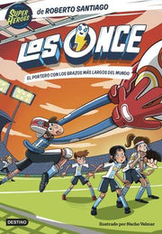 Portada del libro LOS ONCE 2. EL PORTERO CON LOS BRAZOS MAS LARGOS DEL MUNDO - Compralo en ByAnaCeci.com