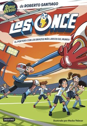 Portada del libro LOS ONCE 2. EL PORTERO CON LOS BRAZOS MAS LARGOS DEL MUNDO - Compralo en ByAnaCeci.com