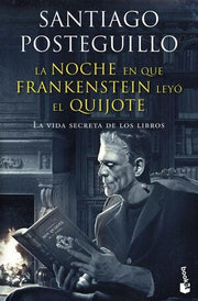 Portada del libro LA NOCHE EN QUE FRANKENSTEIN LEYÓ EL QUIJOTE - Compralo en ByAnaCeci.com