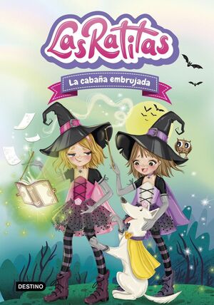 Portada del libro LAS RATITAS 9 : LA CABAÑA EMBRUJADA - Compralo en ByAnaCeci.com