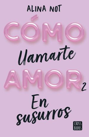 Portada del libro COMO LLAMARTE AMOR 2: EN SUSURROS - Compralo en ByAnaCeci.com