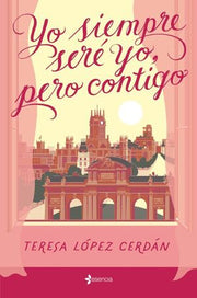 Portada del libro YO SIEMPRE SERE YO, PERO CONTIGO - Compralo en ByAnaCeci.com