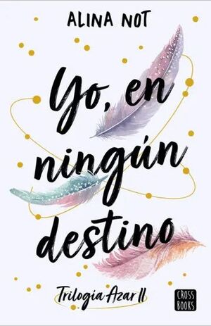 Portada del libro YO, EN NINGÚN DESTINO - Compralo en ByAnaCeci.com