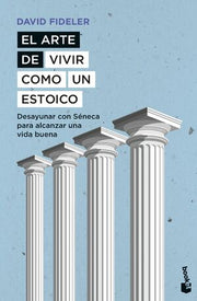 Portada del libro EL ARTE DE VIVIR COMO UN ESTOICO - Compralo en ByAnaCeci.com