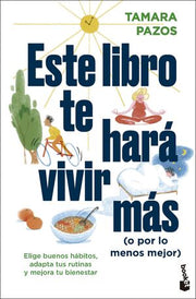 Portada del libro ESTE LIBRO TE HARÁ VIVIR MÁS (O POR LO MENOS MEJOR) - Compralo en ByAnaCeci.com