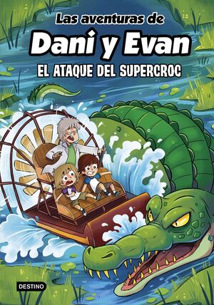 Portada del libro LAS AVENTURAS DE DANI Y EVAN 11. EL ATAQUE DEL SUPERCROC - Compralo en ByAnaCeci.com