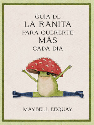 Portada del libro GUÍA DE LA RANITA PARA QUERERTE MÁS CADA DÍA - Compralo en ByAnaCeci.com