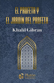 Portada del libro EL PROFETA Y EL JARDÍN DEL PROFETA (TAPA DURA) - Compralo en ByAnaCeci.com