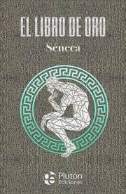 Portada del libro EL LIBRO DE ORO DE SENECA (TAPA DURA) - Compralo en ByAnaCeci.com