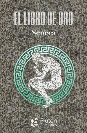 Portada del libro EL LIBRO DE ORO DE SENECA (TAPA DURA) - Compralo en ByAnaCeci.com