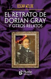 Portada del libro EL RETRATO DE DORIAN GRAY Y OTROS RELATOS - Compralo en ByAnaCeci.com