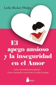 Portada del libro EL APEGO ANSIOSO Y LA INSEGURIDAD EN EL AMOR - Compralo en ByAnaCeci.com