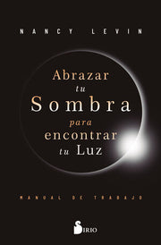 Portada del libro ABRAZAR TU SOMBRA PARA ENCONTRAR TU LUZ - Compralo en ByAnaCeci.com