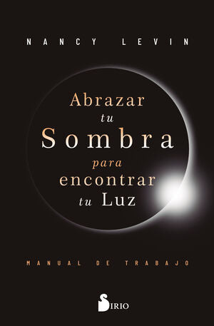 Portada del libro ABRAZAR TU SOMBRA PARA ENCONTRAR TU LUZ - Compralo en ByAnaCeci.com