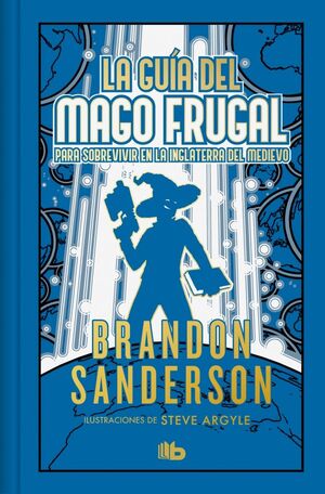 Portada del libro LA GUÍA DEL MAGO FRUGAL PARA SOBREVIVIR EN LA INGLATERRA DEL MEDIEVO (EDICIÓN LI - Compralo en ByAnaCeci.com