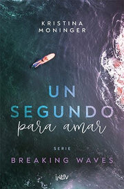 Portada del libro BREAKING WAVES 1: UN SEGUNDO PARA AMAR - Compralo en ByAnaCeci.com