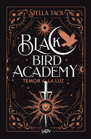 Portada del libro BLACK BIRD ACADEMY 2: TEMOR A LA LUZ - Compralo en ByAnaCeci.com