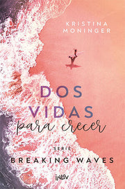 Portada del libro BREAKING WAVES 2: DOS VIDAS PARA CRECER - Compralo en ByAnaCeci.com