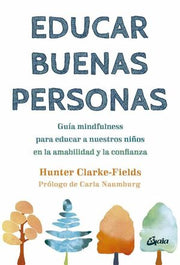Portada del libro EDUCAR BUENAS PERSONAS - Compralo en ByAnaCeci.com