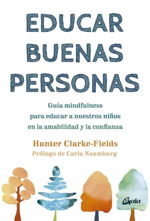 Portada del libro EDUCAR BUENAS PERSONAS - Compralo en ByAnaCeci.com