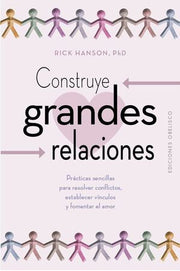 Portada del libro CONSTRUYE GRANDES RELACIONES - Compralo en ByAnaCeci.com
