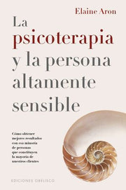 Portada del libro LA PSICOTERAPIA Y LA PERSONA ALTAMENTE SENSIBLE - Compralo en ByAnaCeci.com