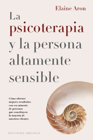 Portada del libro LA PSICOTERAPIA Y LA PERSONA ALTAMENTE SENSIBLE - Compralo en ByAnaCeci.com