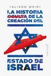 Portada del libro LA HISTORIA OCULTA DE LA CREACION DEL ESTADO DE ISRAEL - Compralo en ByAnaCeci.com