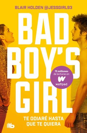 Portada del libro BAD BOYS GIRL 1: TE ODIARE HASTA QUE TE QUIERA - Compralo en ByAnaCeci.com