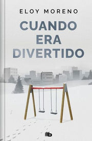Portada del libro CUANDO ERA DIVERTIDO (EDIC LIMITADA TAPA DURA) - Compralo en ByAnaCeci.com