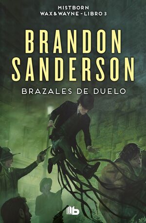 Portada del libro BRAZALES DE DUELO (WAX & WAYNE 3) - Compralo en ByAnaCeci.com