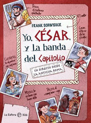 Portada del libro YO, CÉSAR Y LA BANDA DEL CAPITOLIO - Compralo en ByAnaCeci.com