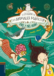 Portada del libro COLEGIO DE LOS ANIMALES MAGICOS 6: ¡MÁS Y MÁS AGUA! - Compralo en ByAnaCeci.com