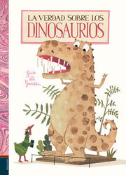 Portada del libro LA VERDAD SOBRE LOS DINOSAURIOS - Compralo en ByAnaCeci.com